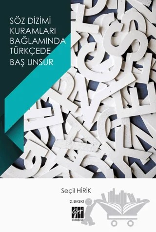 Söz Dizimi Kuramları Bağlamında Türkçede Baş Unsur – Seçil Hirik – Gazi Kitabevi kitap kapağı