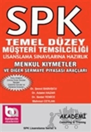 SPK Temel Düzey Müşteri Temsilciliği Lisanslama Sınavlarına Hazırlık Menkul Kıymetler ve Diğer Sermaye Piyasası Araçları – Şenol Babuşçu – Akademi Consulting Training kitap kapağı