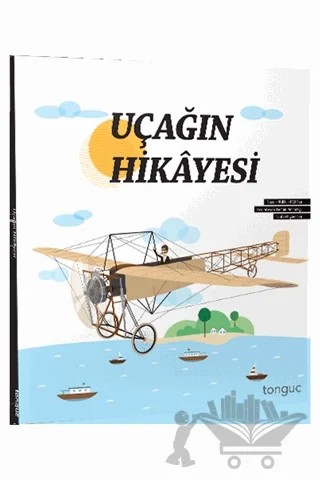 Uçağın Hikayesi – Kolektif – Tonguç Akademi kitap kapağı