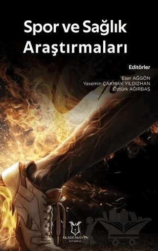 Spor ve Sağlık Araştırmaları – Eser Ağgön, Yasemin Çakmak Yıldızhan, Öztürk Ağırbaş – Akademisyen Kitabevi kitap kapağı
