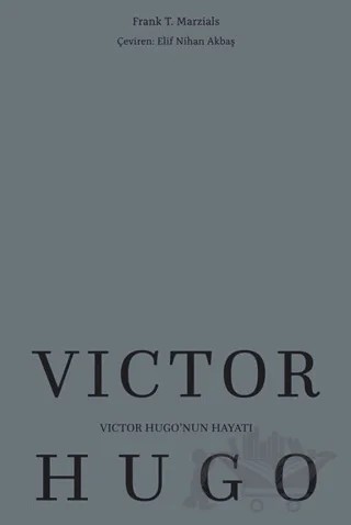 Victor Hugo’nun Hayatı – Frank T. Marzials – Maya Kitap kitap kapağı