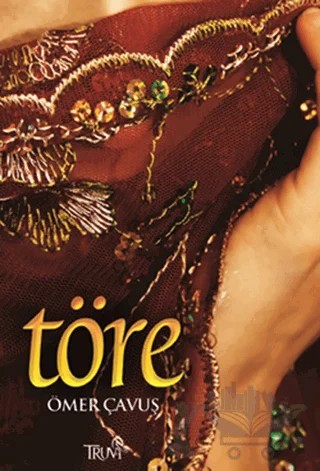 Töre – Ömer Çavuş – Truva Yayınları kitap kapağı