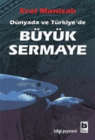 Büyük Sermaye – Erol Manisalı – Bilgi Yayınevi kitap kapağı