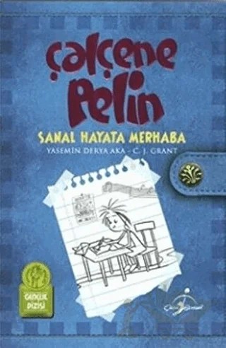 Çalçene Pelin : Sanal Hayata Merhaba – Yasemin Derya Aka – Çocuk Gezegeni kitap kapağı