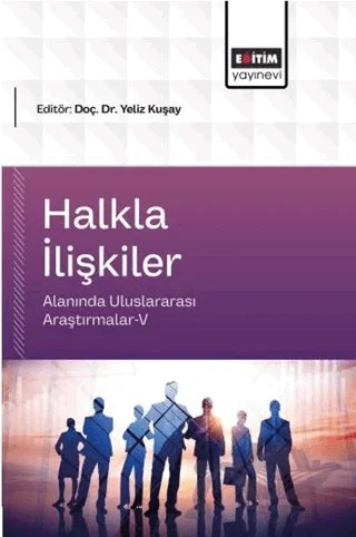 Halkla İlişkiler Alanında Uluslararası Araştırmalar - 5 – Kolektif – Eğitim Yayınevi - Bilimsel Eserler kitap kapağı