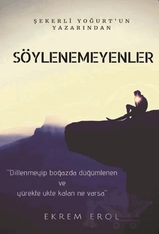 Söylenemeyenler – Ekrem Erol – Kitap Dostu Yayınları kitap kapağı