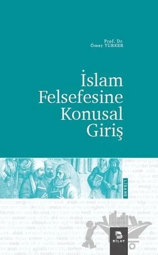 İslam Felsefesine Konusal Giriş – Ömer Türker – BİLAY (Bilimsel Araştırma Yayınları) kitap kapağı