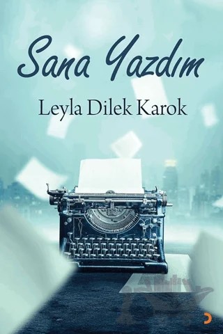 Sana Yazdım – Leyla Dilek Karok – Cinius Yayınları kitap kapağı