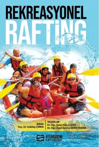Rekreasyonel Rafting – Kubilay Çimen, Harun Ayar, Sevinç Serin Yaman – Efe Akademi Yayınları kitap kapağı
