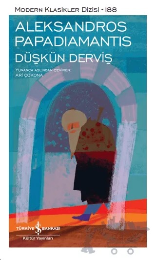 Düşkün Derviş – Aleksandros Papadiamantis – İş Bankası Kültür Yayınları kitap kapağı
