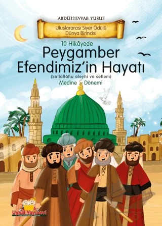 10 Hikayede Peygamber Efendimiz'in Hayatı Medine Dönemi – Abdüttevvab Yusuf – Uysal Yayınevi kitap kapağı