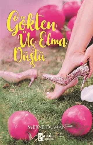 Gökten Üç Elma Düştü – Merve Duman – Parola Yayınları kitap kapağı