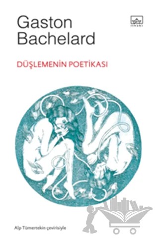 Düşlemenin Poetikası – Gaston Bachelard – İthaki Yayınları kitap kapağı