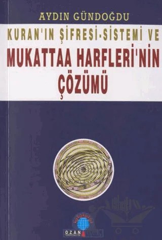 Kuran’ın Şifresi - Sistemi Ve Mukattaa Harfleri’nin Çözümü – Aydın Gündoğdu – Ozan Yayıncılık kitap kapağı