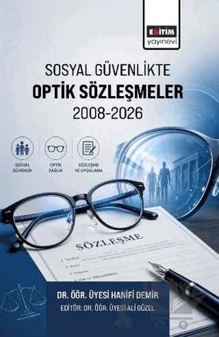 Sosyal Güvenlikte Optik Sözleşmeler 2008-2026 – Hanifi Demir – Eğitim Yayınevi - Bilimsel Eserler kitap kapağı