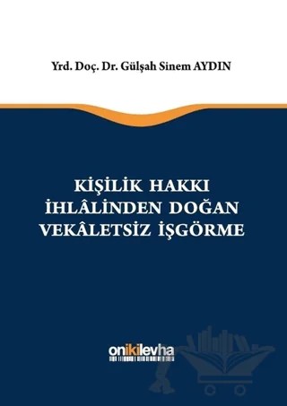 Kişilik Hakkı İhlalinden Doğan Vekaletsiz İş Görme – Gülşah Sinem Aydın – On İki Levha Yayınları kitap kapağı
