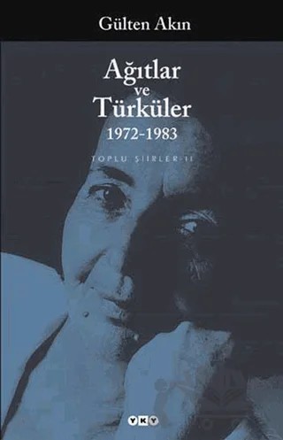 Ağıtlar ve Türküler 1972-1983 – Gülten Akın – Yapı Kredi Yayınları kitap kapağı