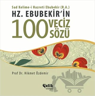 Hz. Ebubekir'in 100 Veciz Sözü – Hikmet Özdemir – Çelik Yayınevi kitap kapağı
