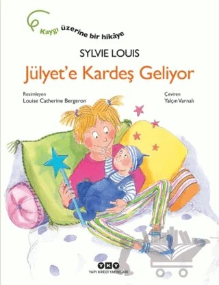Jülyet’e Kardeş Geliyor – Sylvie Louis – Yapı Kredi Yayınları kitap kapağı