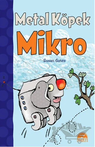 Metal Köpek Mikro – Susan Gates – Martı Çocuk Yayınları kitap kapağı