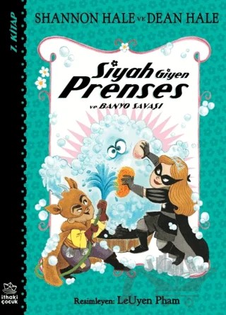 Siyah Giyen Prenses ve Banyo Savaşı – Shannon Hale, Dean Hale – İthaki Çocuk Yayınları kitap kapağı