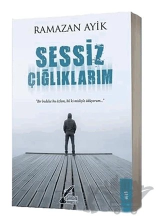 Sessiz Çığlıklarım – Ramazan Ayık – Şahsen Yayıncılık kitap kapağı