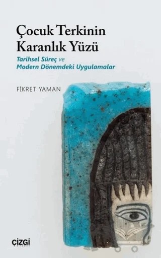 Çocuk Terkinin Karanlık Yüzü – Fikret YAMAN – Çizgi Kitabevi Yayınları kitap kapağı