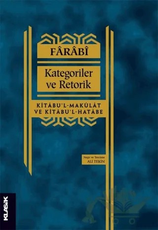 Kategoriler ve Retorik – Farabi – Klasik Yayınları kitap kapağı