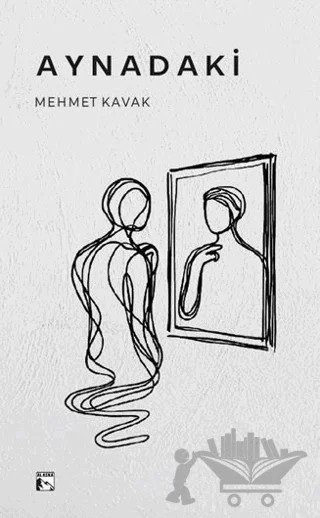 Aynadaki – Mehmet Kavak – Alaska Yayınevi kitap kapağı