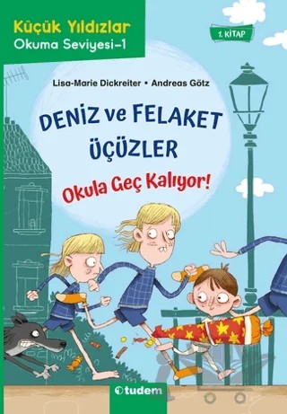 Deniz ve Felaket Üçüzler - Okula Geç Kalıyor! – Andreas Götz – Tudem Yayınları kitap kapağı