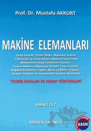 Makine Elemanları Cilt: 1 – Mustafa Akkurt – Birsen Yayınevi kitap kapağı