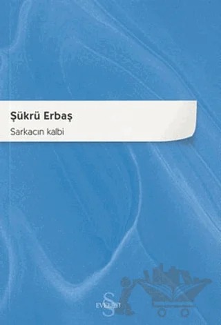 Sarkacın Kalbi – Şükrü Erbaş – Everest Yayınları kitap kapağı