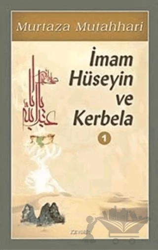 İmam Hüseyin ve Kerbela (Cilt 1) – Murtaza Mutahhari – Kevser Yayınları kitap kapağı