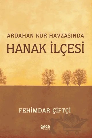 Ardahan Kür Havzasında Hanak İlçesi – Fehimdar Çiftçi – Gece Kitaplığı kitap kapağı