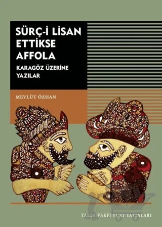 Sürç-i Lisan Ettikse Affola – Mevlüt Özhan – Tarih Vakfı Yurt Yayınları kitap kapağı