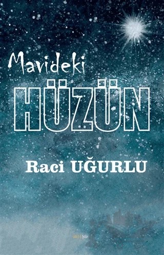 Mavideki Hüzün – Raci Uğurlu – J&J Yayınları kitap kapağı