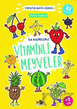 İlk Kelimelerle Vitaminli Meyveler - Yapıştır-Boya-Öğren – Kolektif – Cik Cik Yayınları kitap kapağı