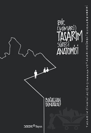 Bir (Mimari) Tasarım Süreci Anatomisi – Boğaçhan Dündaralp – YEM Yayın kitap kapağı