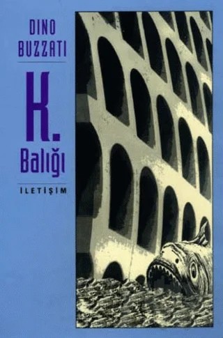 K. Balığı – Dino Buzzati – İletişim Yayınevi kitap kapağı