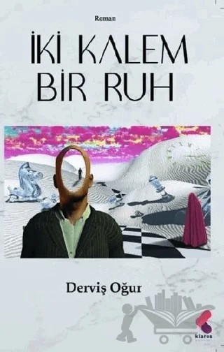 İki Kalem Bir Ruh – Derviş Oğur – Klaros Yayınları kitap kapağı
