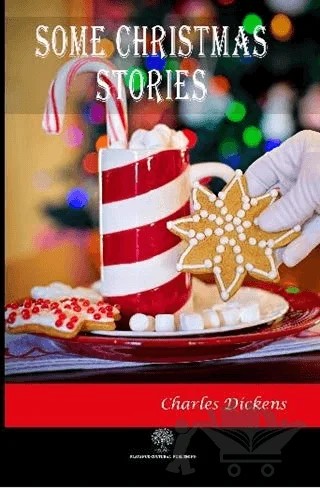 Some Christmas Stories – Charles Dickens – Platanus Publishing kitap kapağı