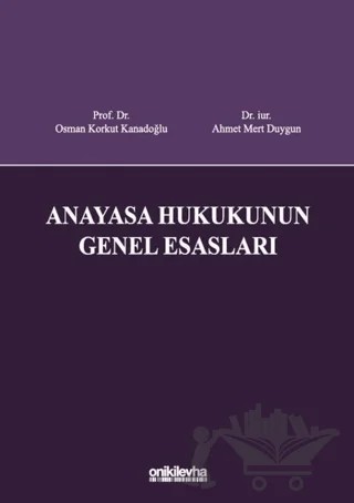 Anayasa Hukukunun Genel Esasları – Ahmet Mert Uygun, Osman Korkut Kanadoğlu – On İki Levha Yayınları kitap kapağı