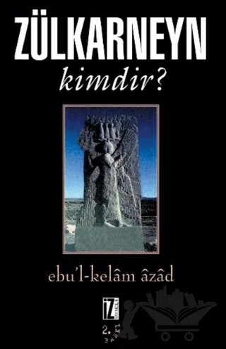 Zülkarneyn Kimdir? – Ebu’l Kelam Azad – İz Yayıncılık kitap kapağı