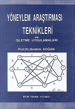 Yöneylem Araştırması Teknikleri ve İşletme Uygulamaları – İbrahim Doğan – Bilim Teknik Yayınevi kitap kapağı