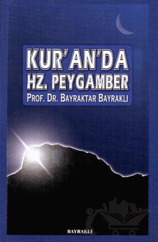 Kur'an'da Hz. Peygamber – Bayraktar Bayraklı – Bayraklı Yayınları kitap kapağı