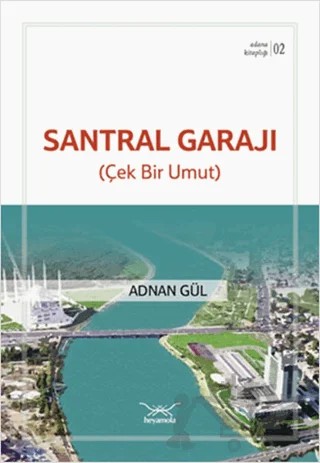Santral Garajı (Çek Bir Umut) – Adnan Gül – Heyamola Yayınları kitap kapağı