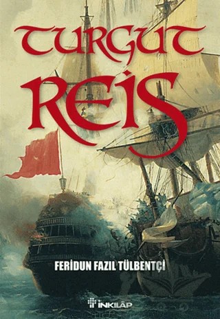 Turgut Reis – Feridun Fazıl Tülbentçi – İnkılap Kitabevi kitap kapağı