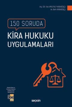 150 Soruda Kira Hukuku Uygulamaları – Aslı Aykutalp Kabaağaçlı, Berk Kabaağaçlı – Seçkin Yayıncılık kitap kapağı