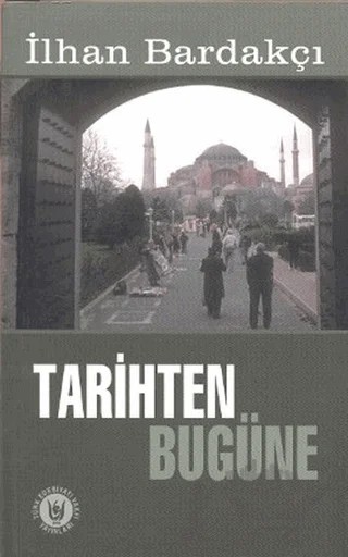 Tarihten Bugüne – İlhan Bardakçı – Tedev Yayınları kitap kapağı