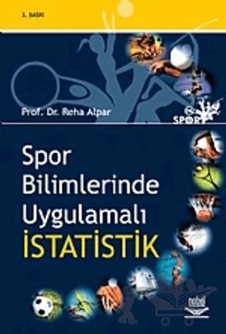 Spor Bilimlerinde Uygulamalı İstatistik – Reha Alpar – Nobel Akademik Yayıncılık kitap kapağı